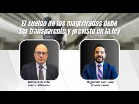 El sueldo de los magistrados debe ser transparente y previsto en la ley