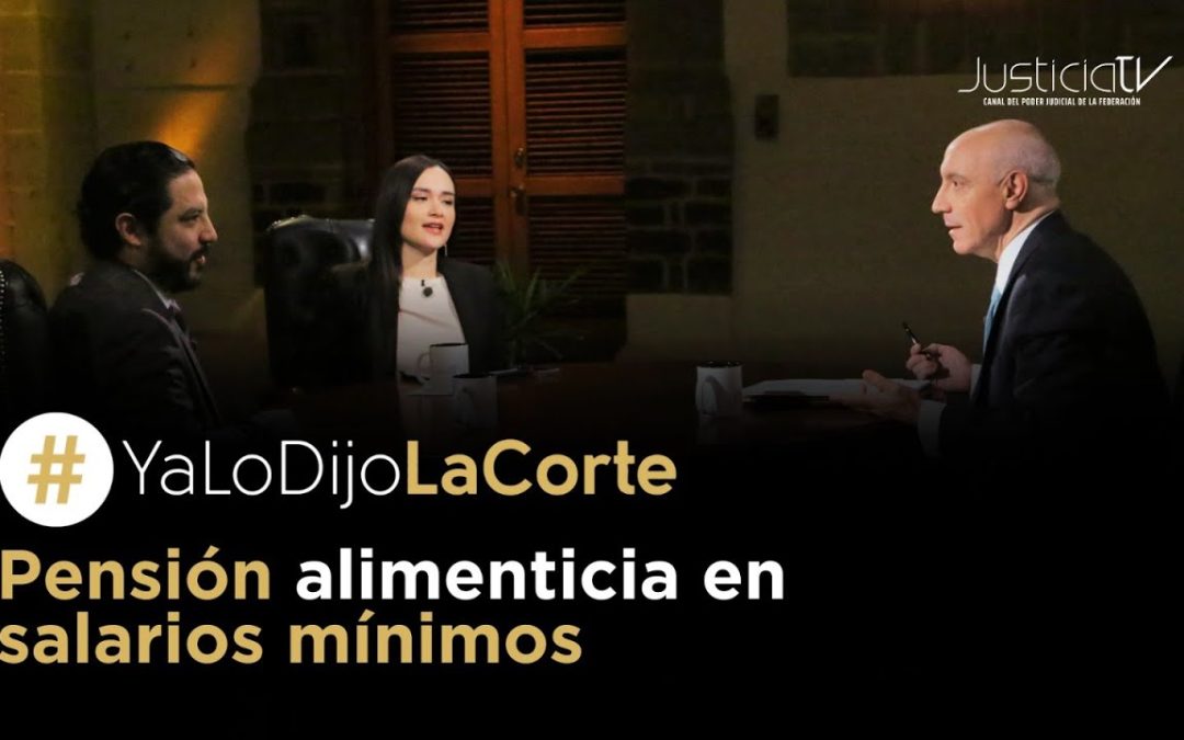 #YaLoDijoLaCorte | Pensión alimenticia en salarios mínimos