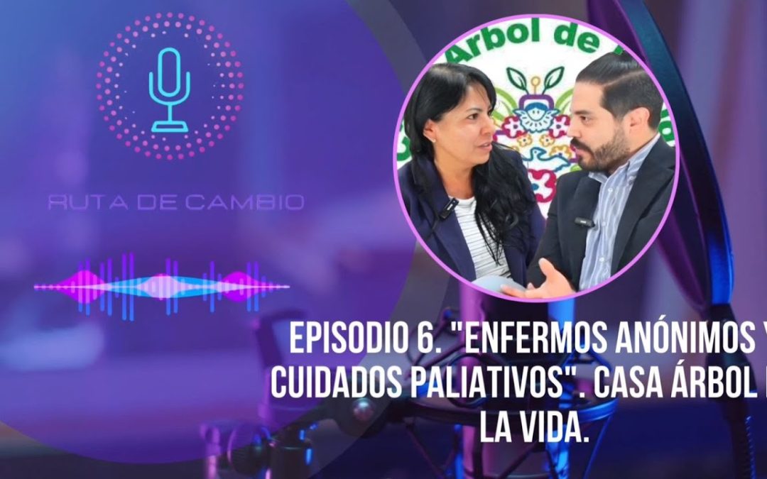 RUTA DE CAMBIO EPI 6. ÁRBOL DE LA VIDA || Enfermos anónimos y cuidados paliativos.