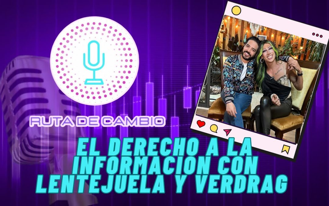 Ruta de Cambio T2. E6. AMANDA DRAG || Y el Derecho a la información con lentejuela y verDrag