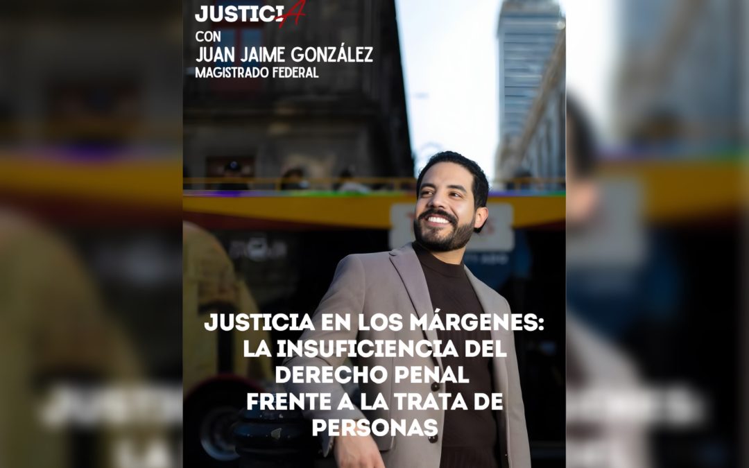 Justicia En Los Márgenes: La Insuficiencia Del Derecho Penal Frente A La Trata De Personas.