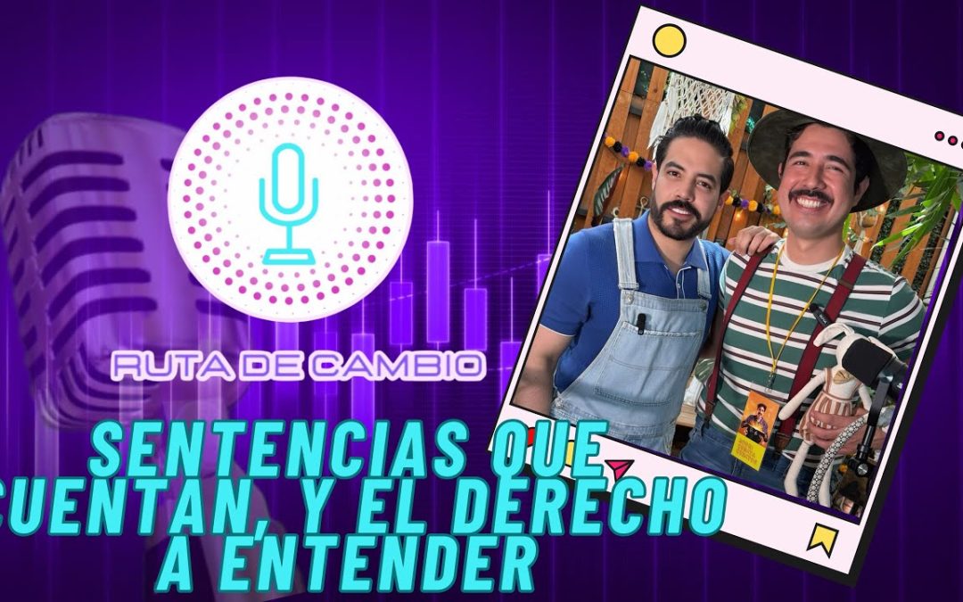 Ruta de Cambio T2. EP 10 | Rodri Cuentacuentos | Sentencias que Cuentan y el Derecho a Comprender